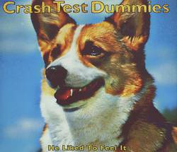Crash Test Dummies : He Licked to Feel It